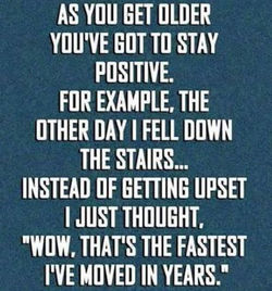 Fast moving when older