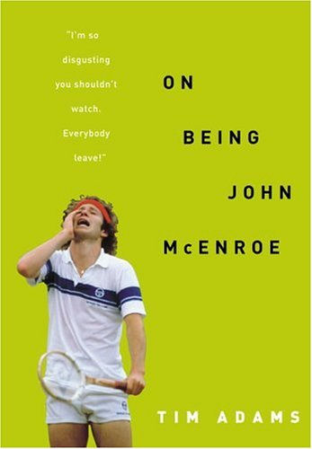 On Being John McEnroe by Tim Adams