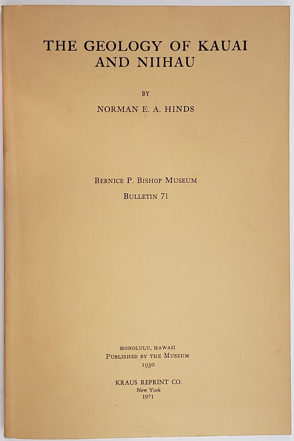 THE GEOLOGY OF KAUAI AND NIIHAU by Norman E.A. Hinds