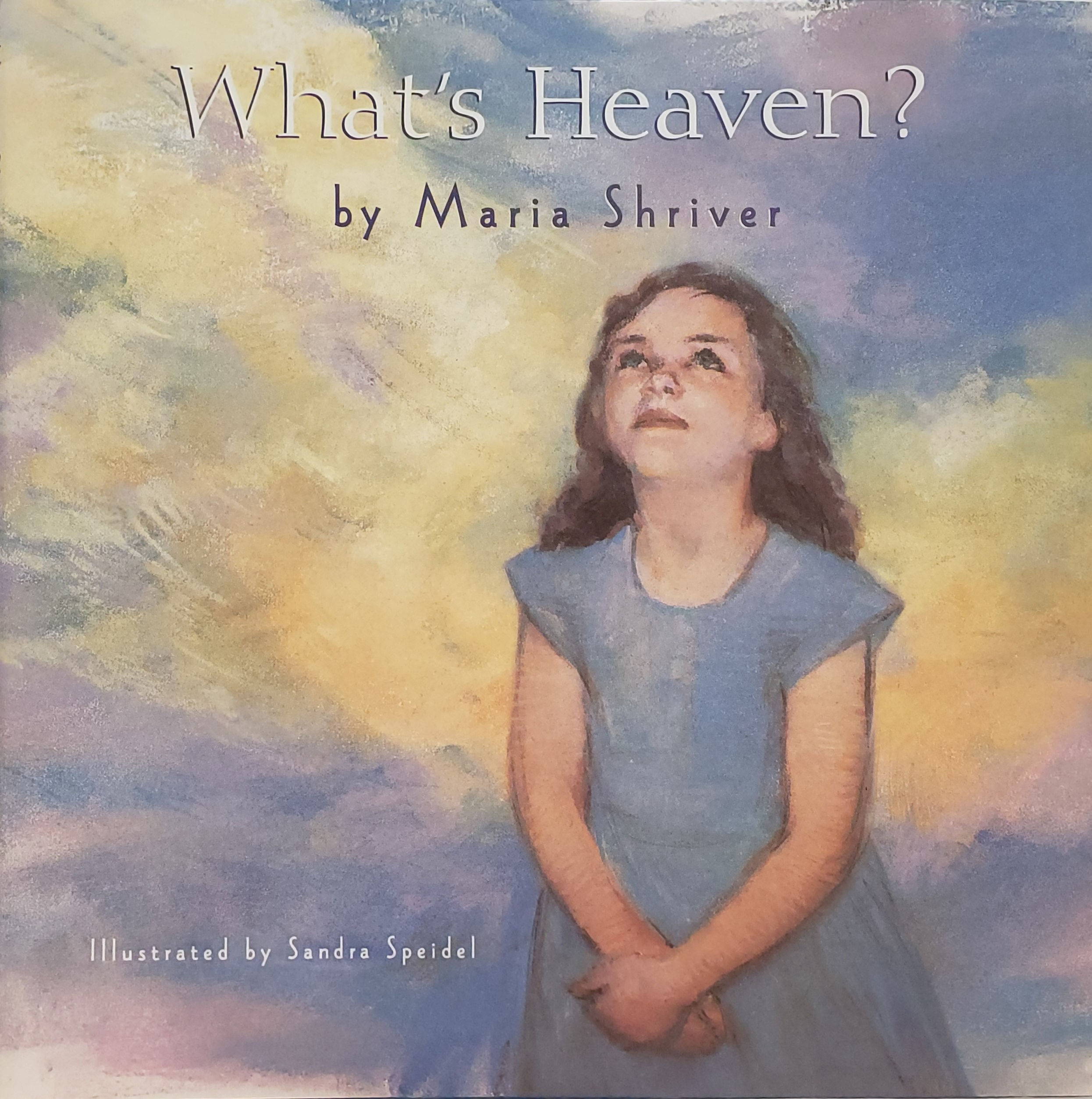 WHAT'S HEAVEN by Maria Shriver