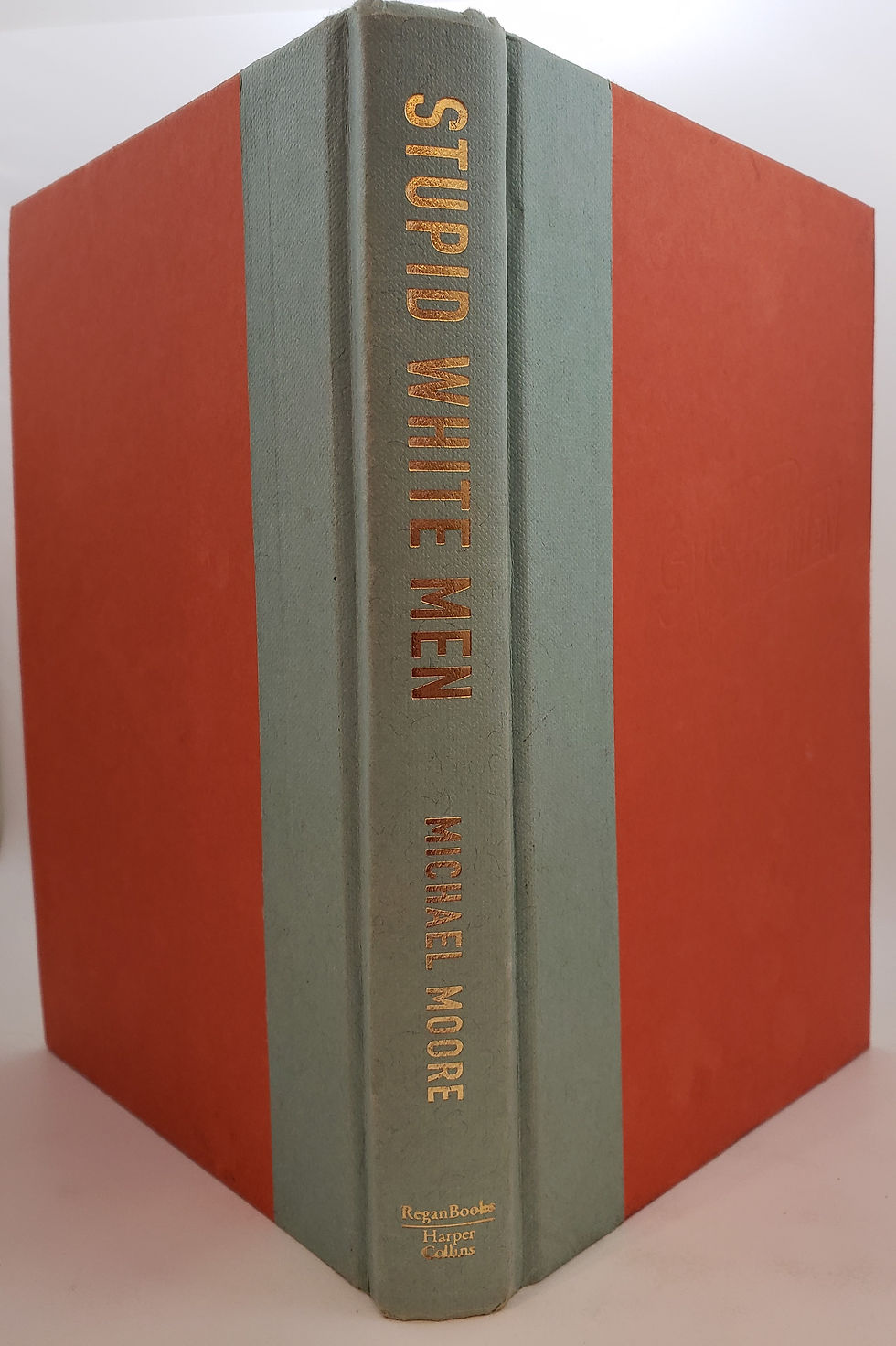 STUPID WHITE MEN ... and Other Sorry Excuses for the State of the Nation