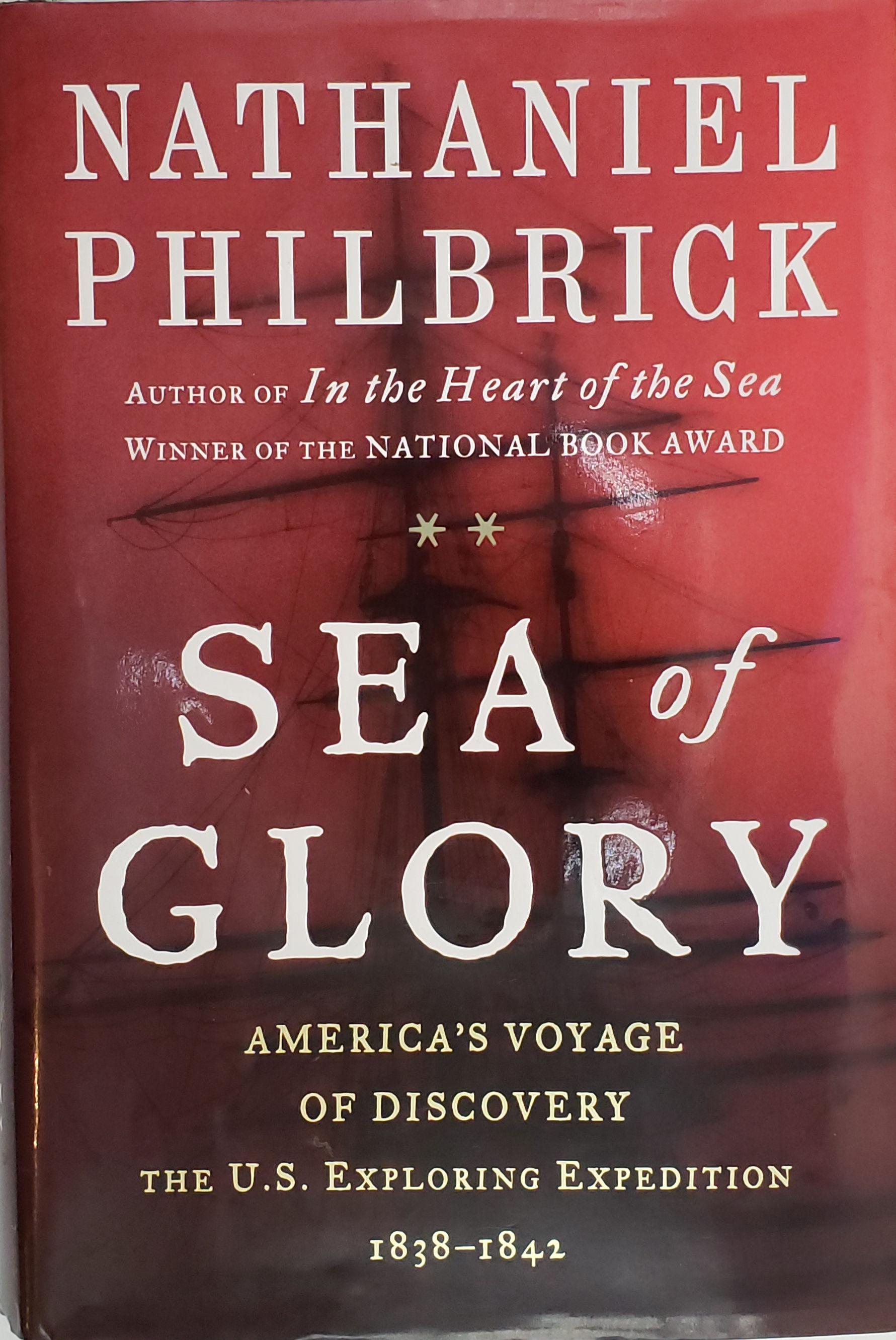SEA OF GLORY, America's Voyage of Discovery The U.S. Exploring Exped. 1838-1842