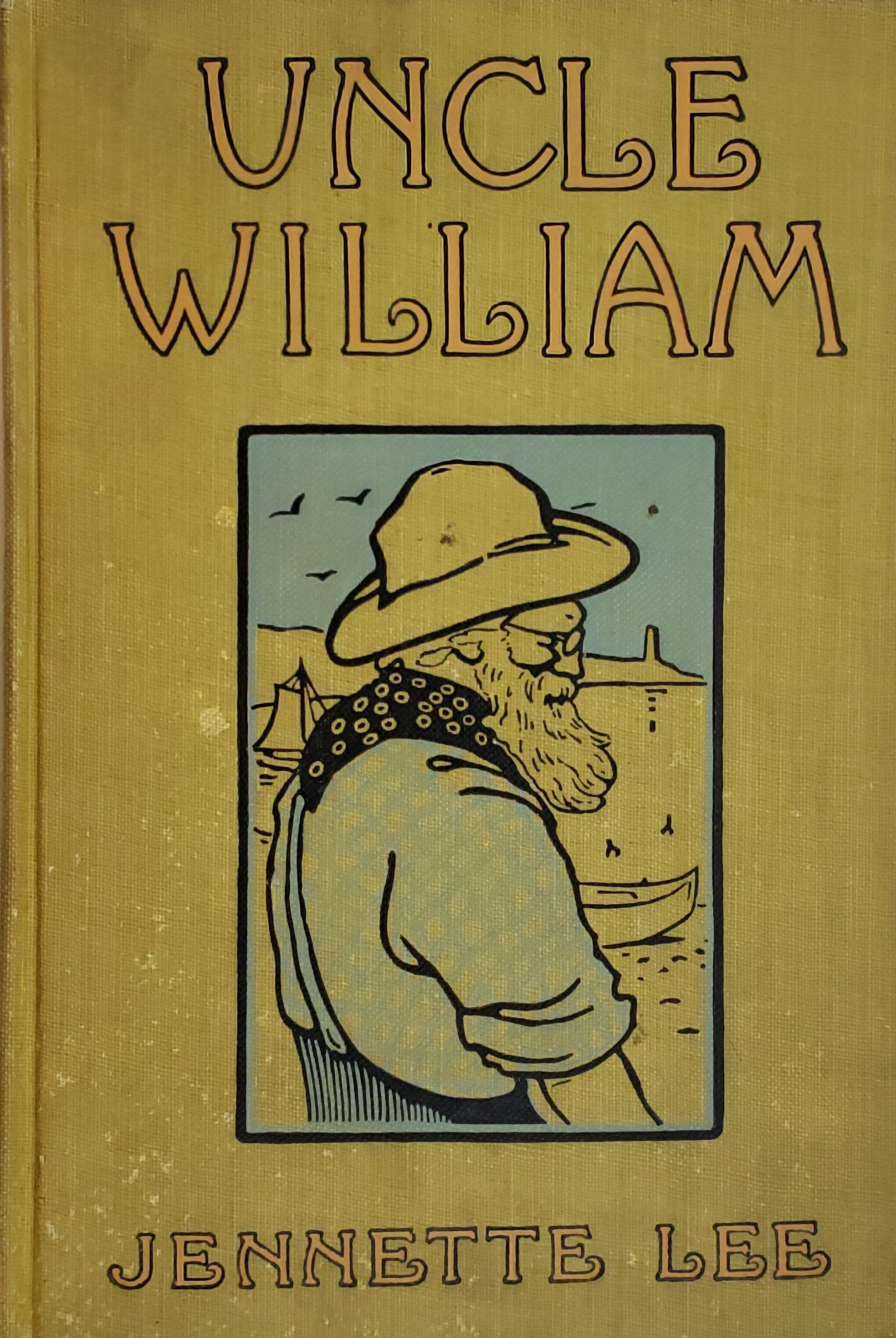 UNCLE WILLIAM, The Man Who Was Shif'less by Jennette Lee