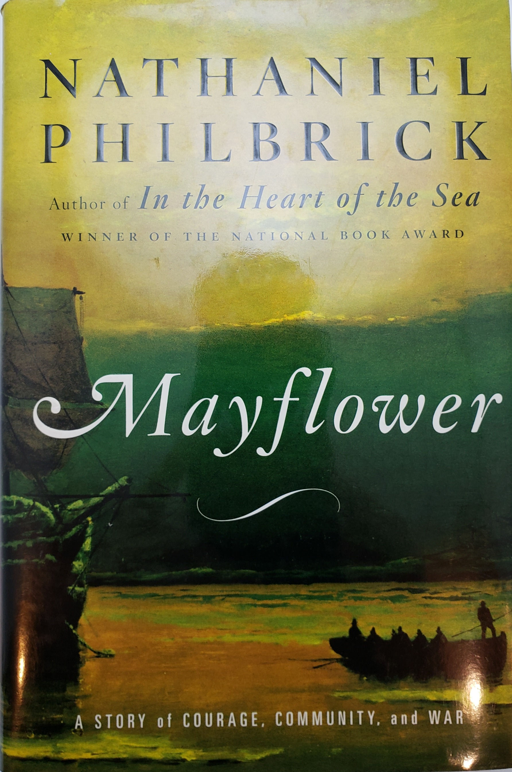 MAYFLOWER, A Story of Courage, Community, and War by Nathaniel Philbrick