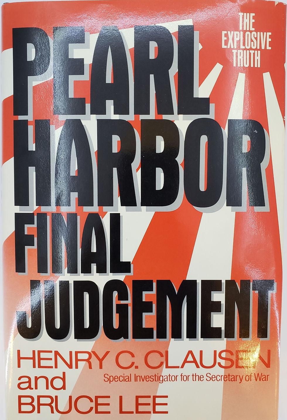 PEARL HARBOR FINAL JUDGEMENT, The Explosive Truth by Clausen and Bruce Lee