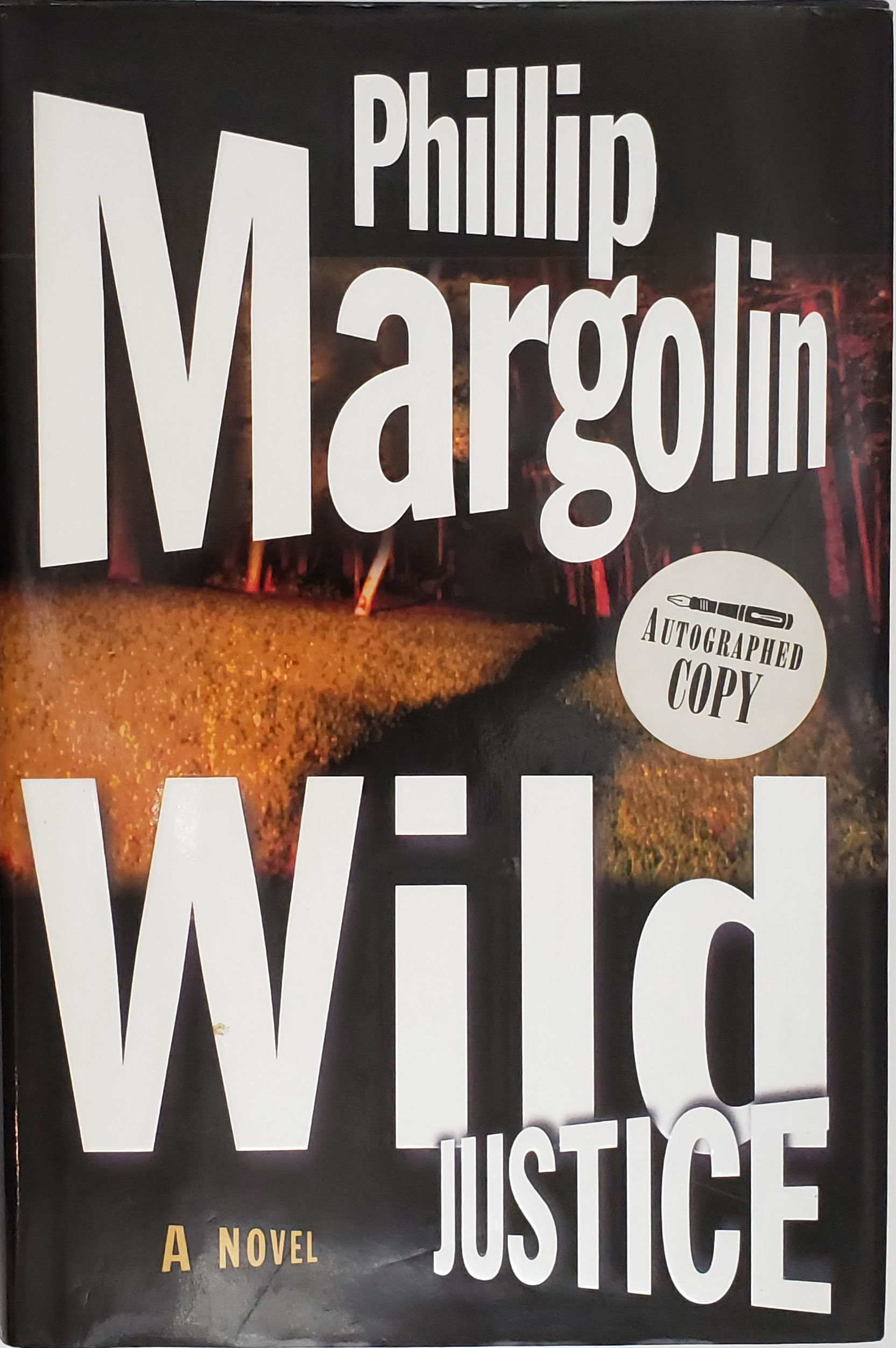 WILD JUSTICE, a novel by Phillip Margolin