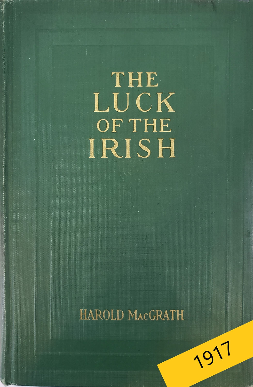 THE LUCK OF THE IRISH, a romance by Harold MacGrath