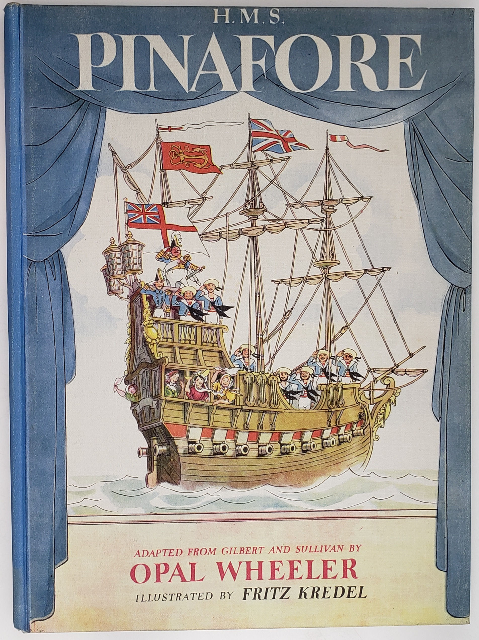 H.M.S. PINAFORE, Story and Music Arrangements adapted from Gilbert and Sullivan