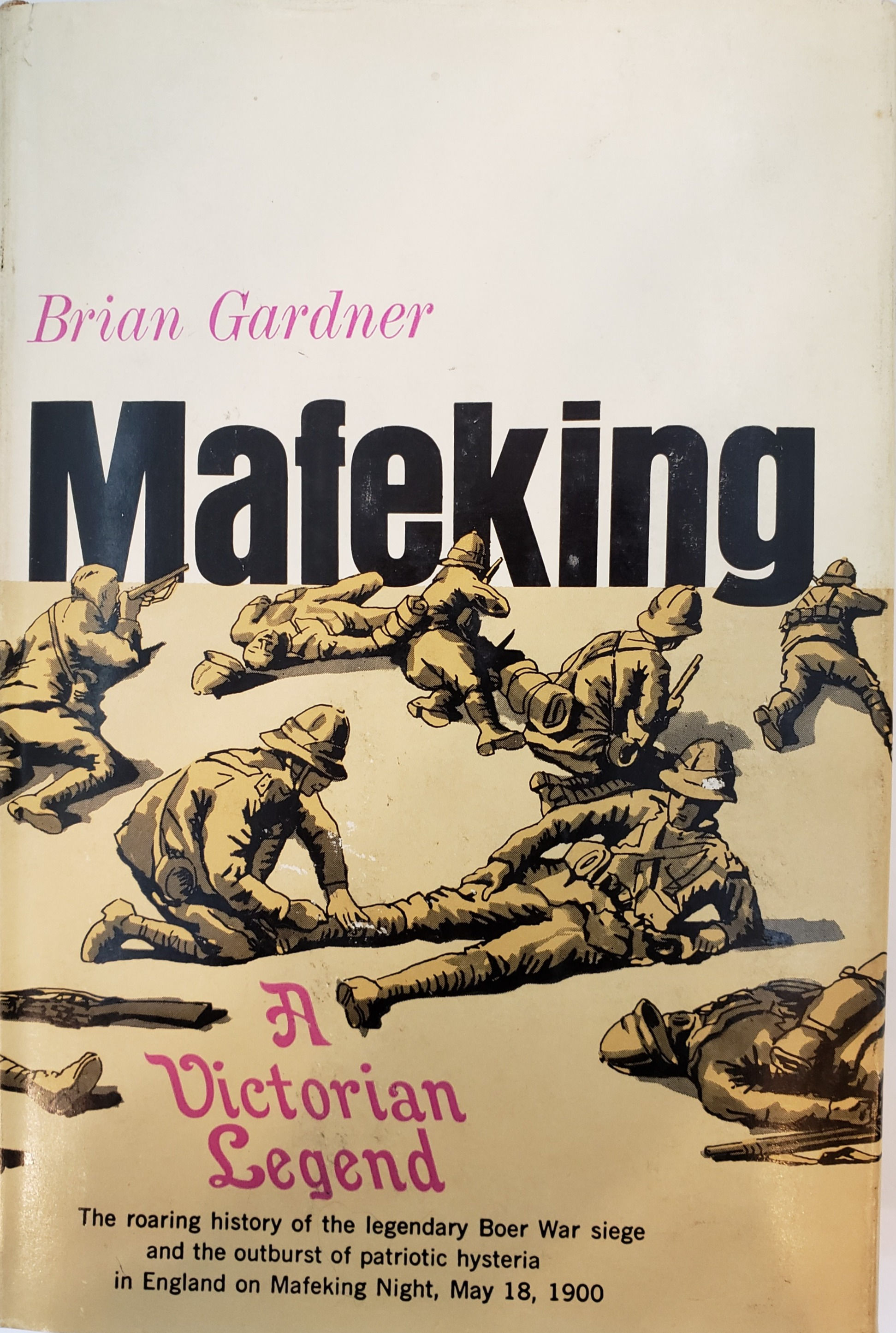 Mafeking, A Victorian Legend (and Boy Scout founder) by Brian Gardner