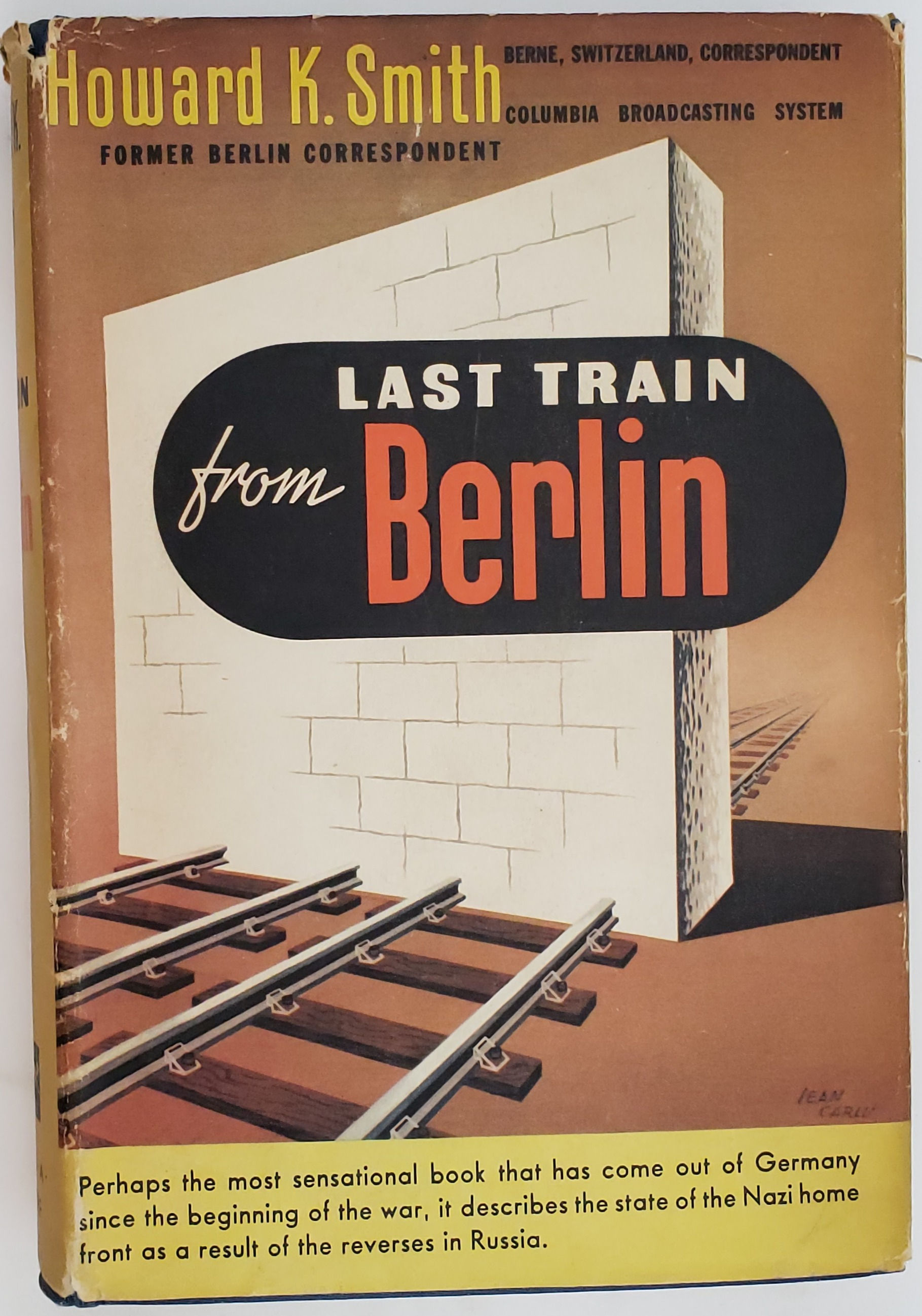 LAST TRAIN FROM BERLIN by Howard K. Smith, Former Berlin Correspondent