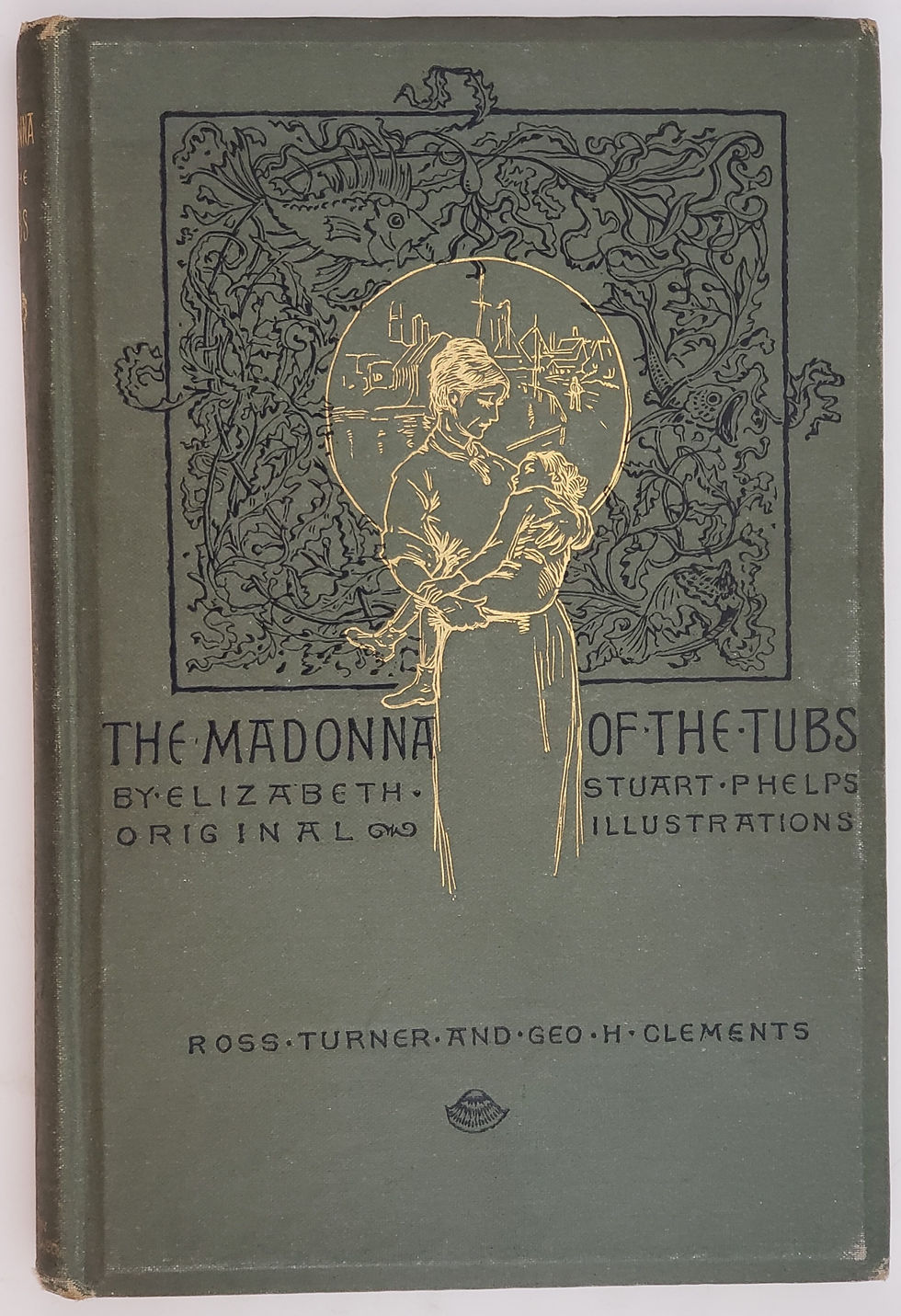 THE MADONNA OF THE TUBS by Elizabeth Stuart Phelps