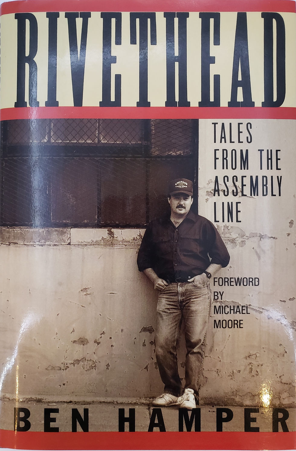 Rivethead, Tales From The Assembly Line by Ben Hamper