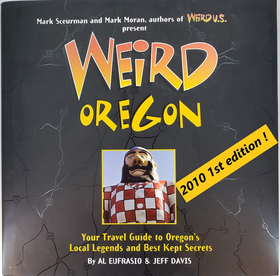 Weird Oregon, Your Travel Guide to Oregon's Local Legends and Best Kept Secrets