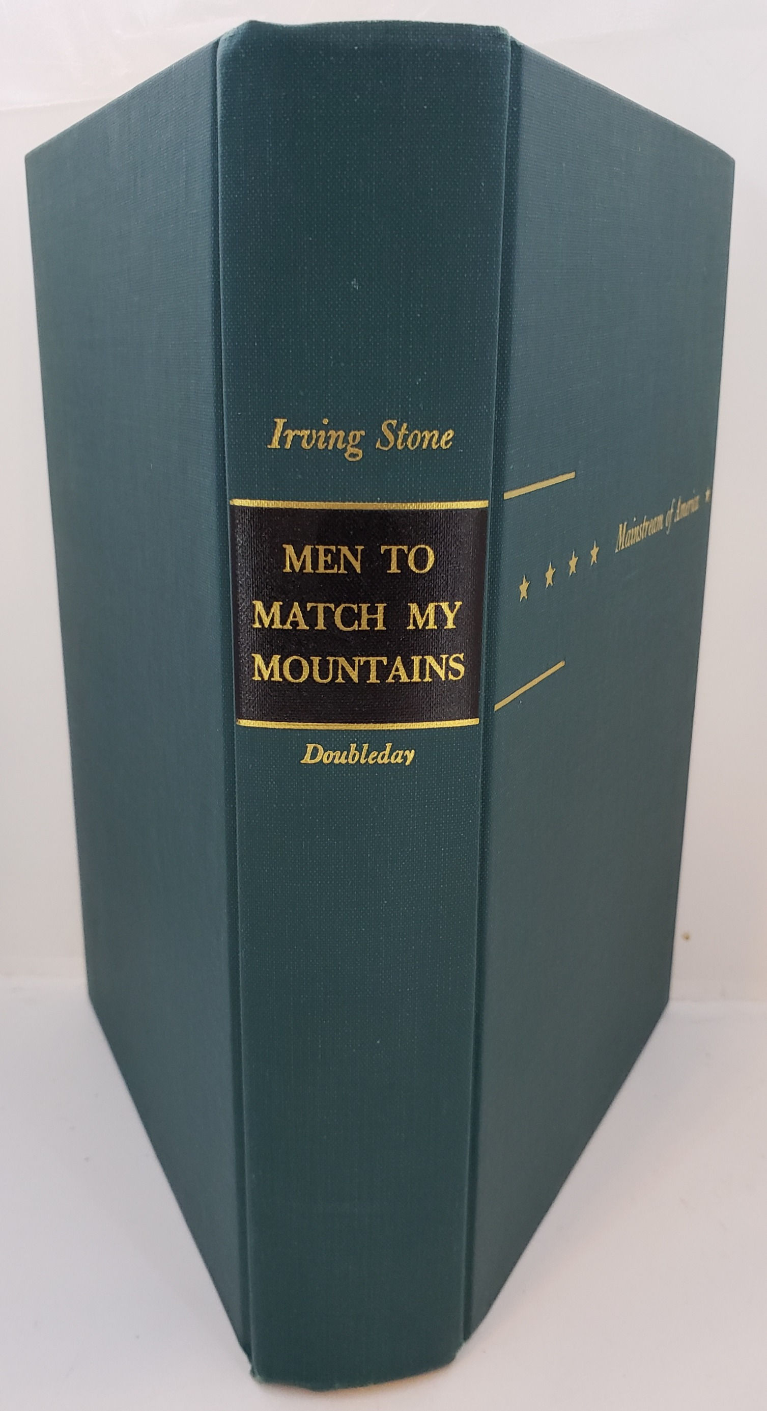 Men to Match My Mountains by Irving Stone