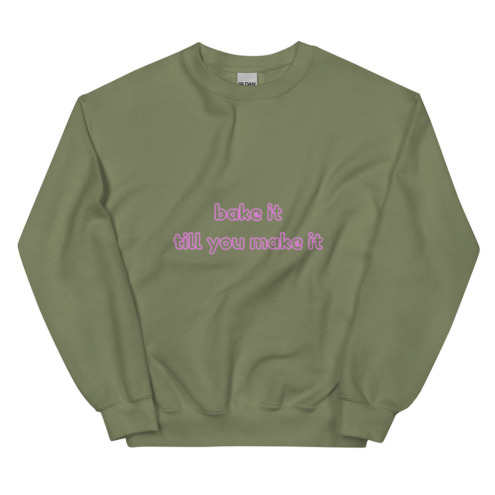 Thumbnail: Bake it Till You Make it Sweatshirt