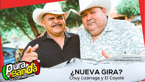 ¿Nueva Gira Chuy Lizárraga y El Coyote?