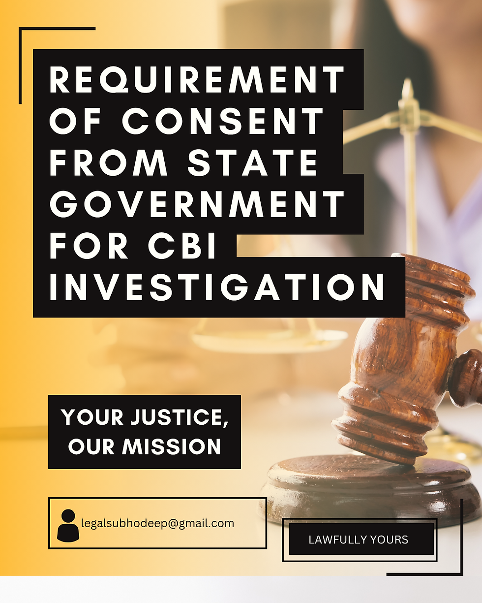 🎯REQUIREMENT OF CONSENT OF STATE GOVERNMENT FOR CBI PROBE