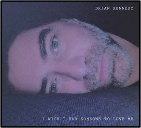 Brian announces the release of his latest single –‘I Wish I Had Someone To Love Me’. Available now