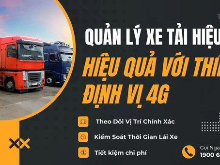 Quản Lý Xe Tải Hiệu Quả Với Thiết Bị Định Vị 4G