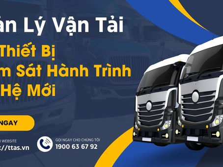 Quản Lý Vận Tải Thông Minh Với Thiết Bị Giám Sát Hành Trình Thế Hệ Mới
