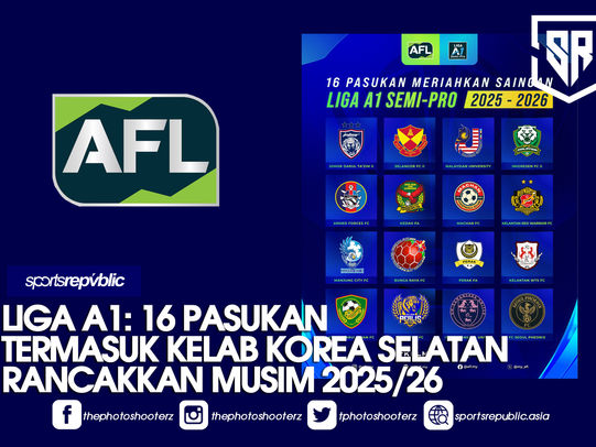 LIGA A1: 16 PASUKAN TERMASUK KELAB KOREA SELATAN RANCAKKAN MUSIM 2025/26