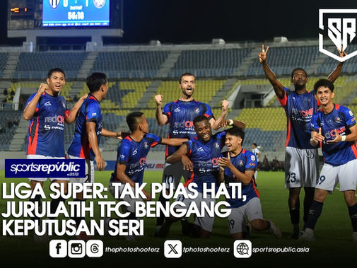 LIGA SUPER: TAK PUAS HATI, JURULATIH TFC BENGANG KEPUTUSAN SERI