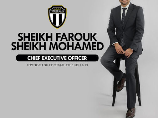 TFC: SHEIKH FAROUK DILANTIK KETUA PEGAWAI EKSEKUTIF TERENGGANU FC BAHARU