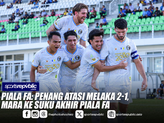 PIALA FA: PENANG ATASI MELAKA 2-1, MARA KE SUKU AKHIR PIALA FA