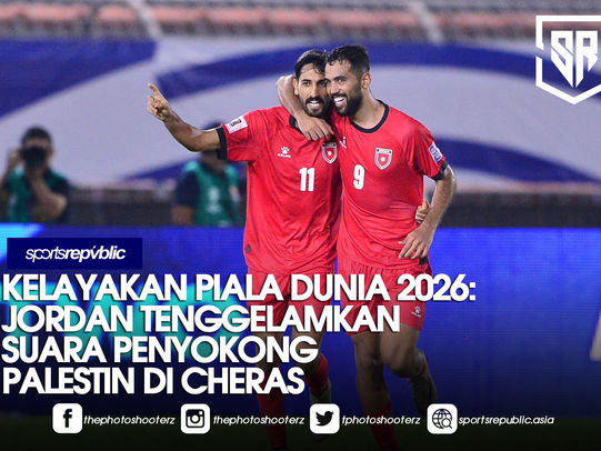 KELAYAKAN PIALA DUNIA 2026: JORDAN TENGGELAMKAN SUARA PENYOKONG PALESTIN DI CHERAS