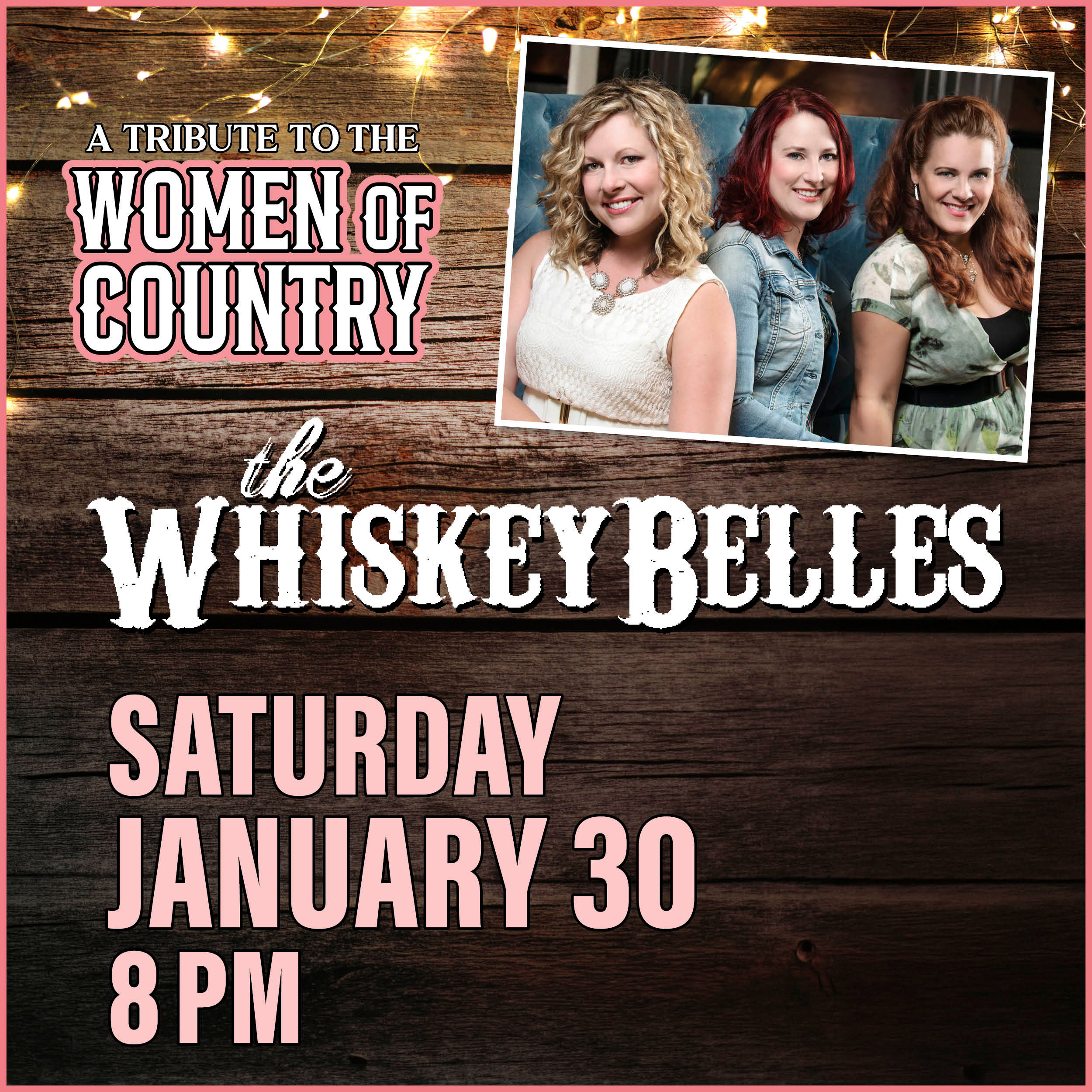 The WhiskeyBelles: A Tribute to the Women of Country January 30, 2027