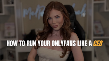 How to Run Your OnlyFans Like a CEO