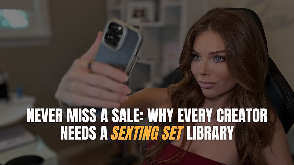 Never Miss a Sale: Why Every Creator Needs a Sexting Set Library