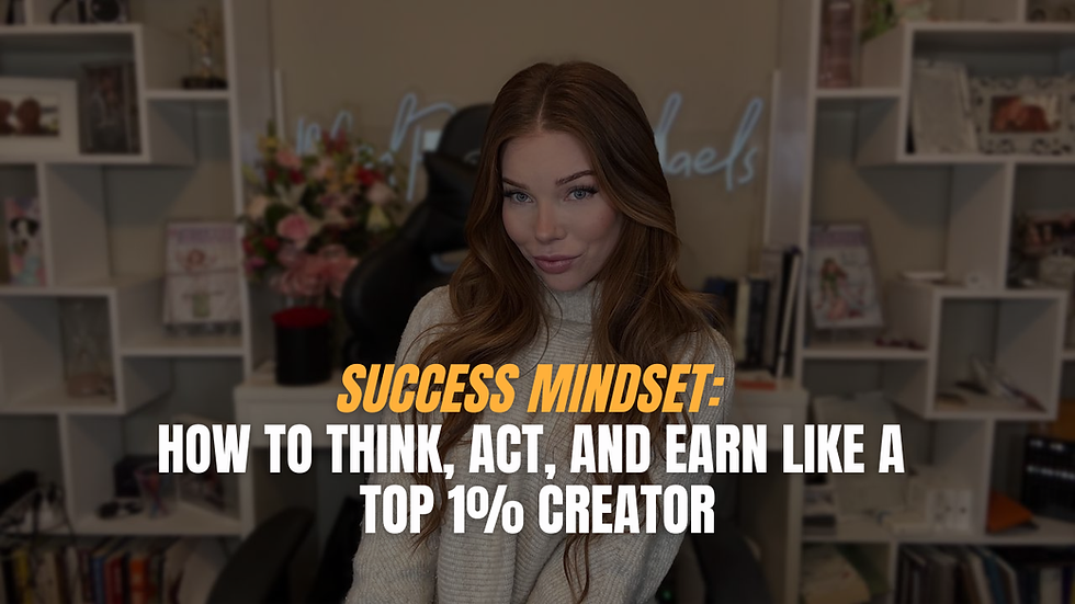 Success Mindset: How to Think, Act, and Earn Like a Top 1% Creator