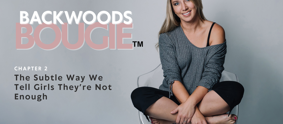 The Subtle Way We Tell Girls They’re Not Enough