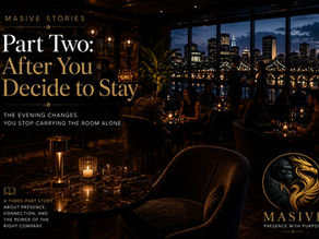 MASIVE Stories
Part Two: After You Decide to Stay