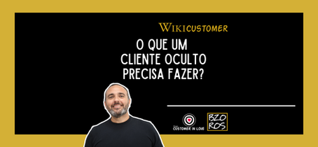 O que um cliente oculto precisa fazer?