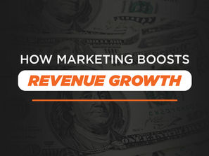 How Marketing Boosts Revenue Growth