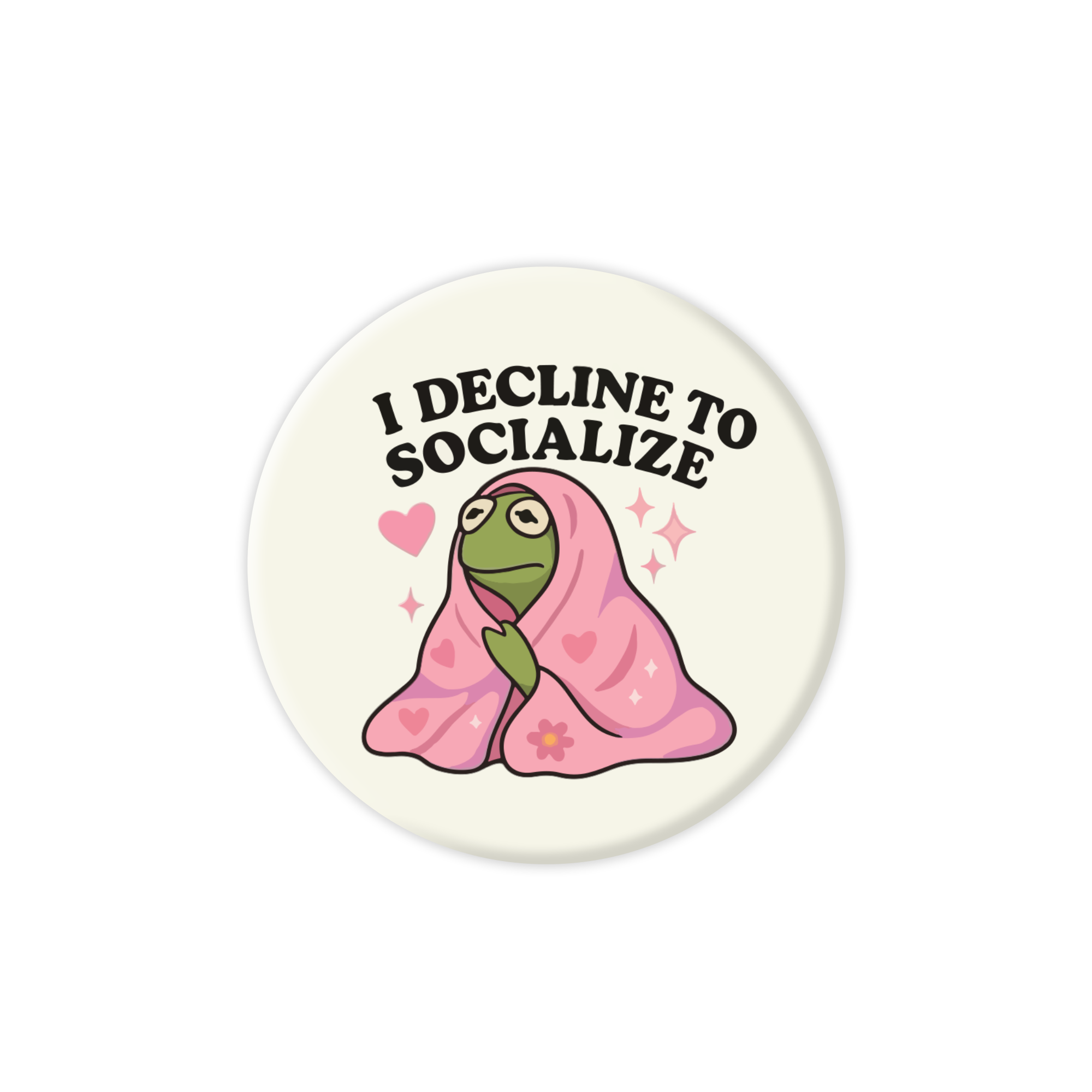 I Decline to Socialize (Introvert) | Button Badge