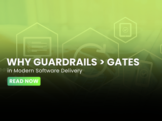 Why Guardrails > Gates in Modern Software Delivery?