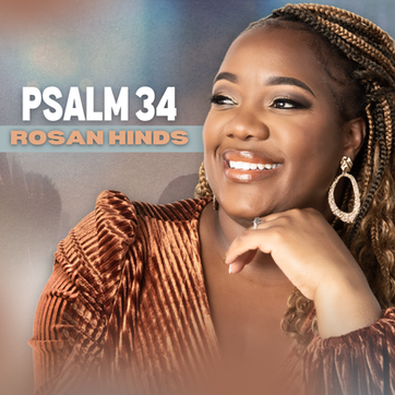Rosan Hinds- Psalm 34