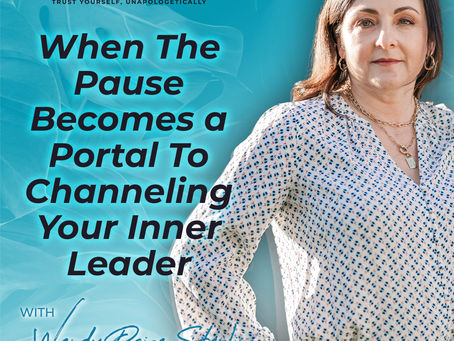 TPITP EP91 – When The Pause Becomes a Portal To Channeling Your Inner Leader