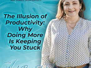 TPITP EP85 – The Illusion of Productivity: Why Doing More Is Keeping You Stuck