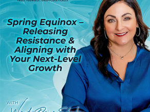 TPITP EP78 – Spring Equinox – Releasing Resistance & Aligning with Your Next-Level Growth