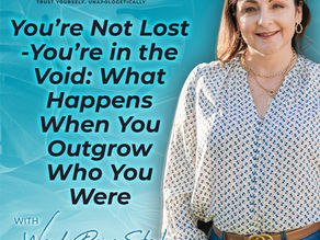 TPITP EP89 – You’re Not Lost—You’re in the Void: What Happens When You Outgrow Who You Were
