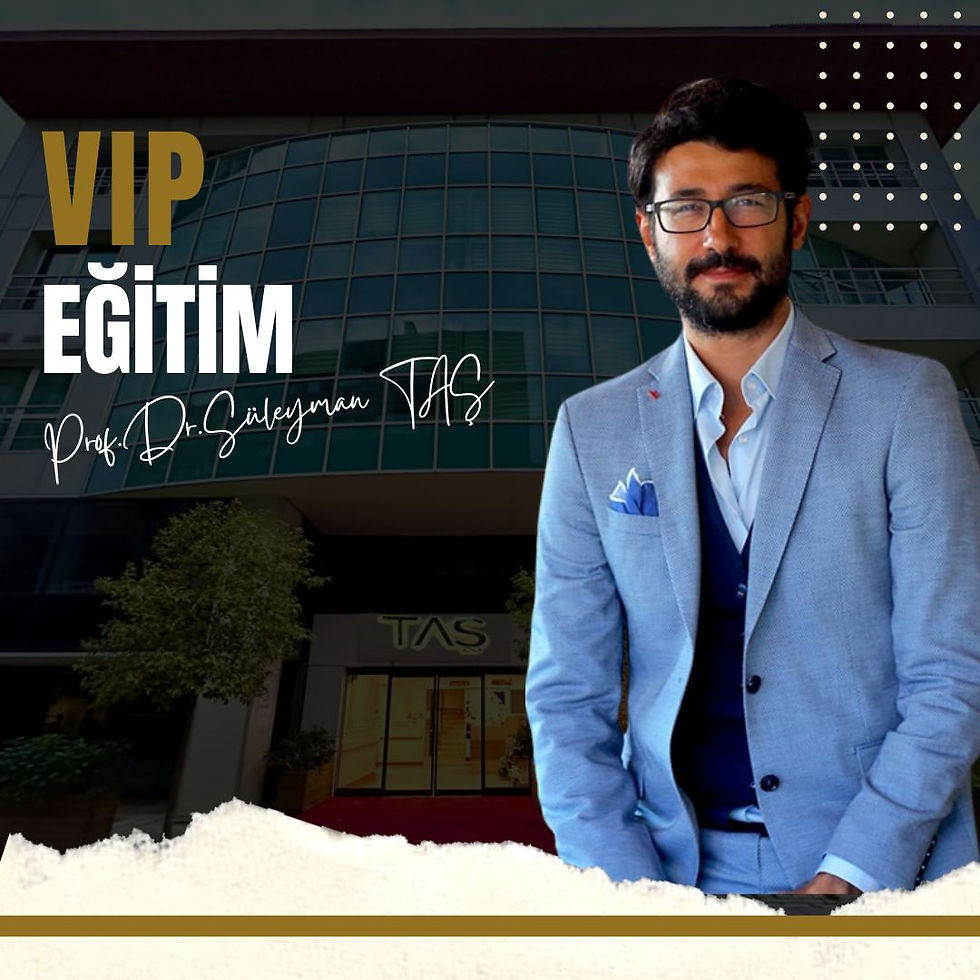 Prof.Dr.Süleyman TAŞ VIP Eğitim