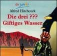 Die Drei ??? - Giftiges Wasser