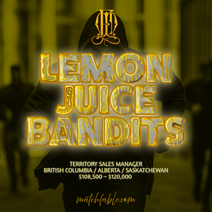 THE LEMON JUICE BANDITS ($108,500 – $120,000)