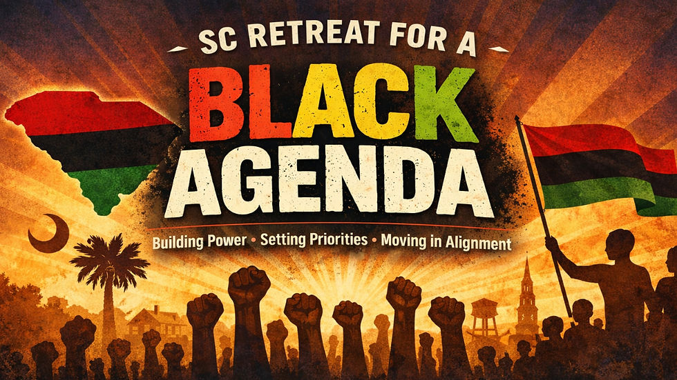 SC RETREAT FOR A BLACK AGENDA
