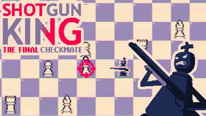 Shotgun King: The Final Checkmate Goes Again and Again and Again an-