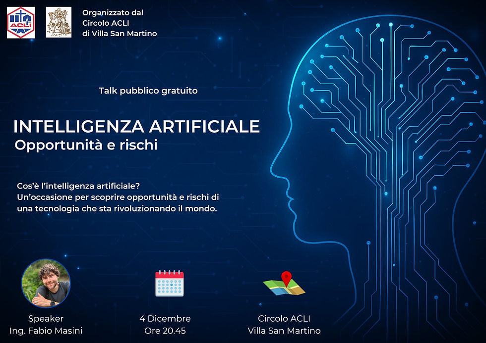 04/12/2025 - CONFERENZA          sull'Intelligenza Artificiale                      presso la ns. sede alle ore 20:45